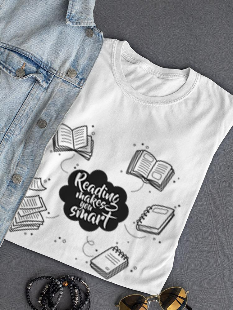 Reading Makes You Smart T-shirt -SPIdeals Designs