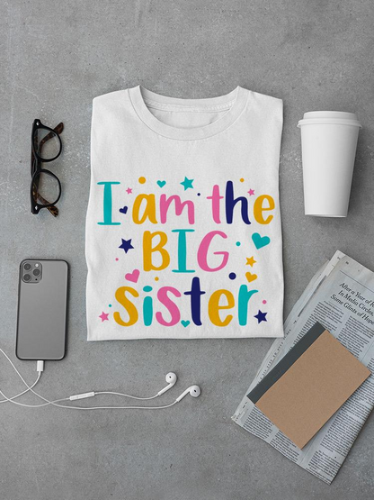 I Am The Big Sister T-shirt -SPIdeals Designs