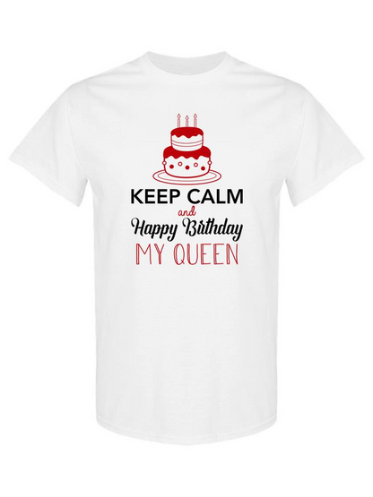 Keep Calm, Happy Birthday Queen T-shirt -SPIdeals Designs